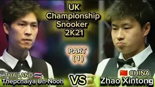 UK Championship Snooker 2021 | Thepchaiya Un-Nooh 🇹🇭 Vs Zhao Xintong🇨🇳 | Thailand Vs China | Part1 |