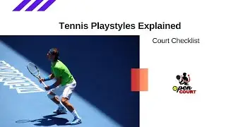 Tennis Playstyles Explained