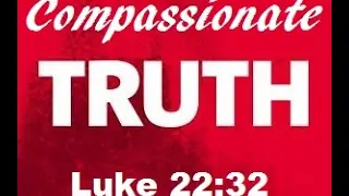 January 22 2017 Compassionate Truth