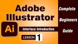 Adobe Illustrator Tutorial for Beginners | Lesson 1 | interface Introduction