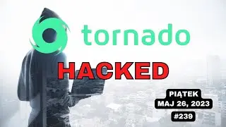 Tornado Cash zhakowany! | Crypto Announcement [#239]