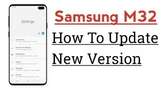 Samsung M32 How To Update New Version