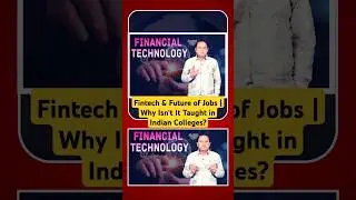 Fintech & Future of Jobs | Why Isn&rsquo;t It Taught in Indian Colleges? | High Demand & Low Awareness