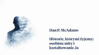 Opowieści, którymi żyjemy (cz. 3): Dwie siły napędzające fabułę twojego życia