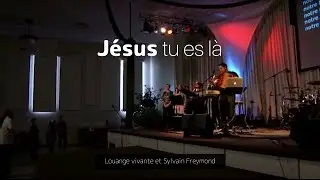 Jésus tu es là, Jem 868,  Louange vivante