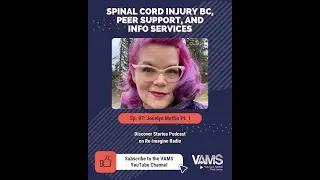 Spinal Cord Injury BC, Peer Support, Info Services Pt.1 | Jocelyn Maffin | Discover Stories Ep. 97