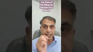 Due Date of ITR filing for Partner of a Firm !!! (English)