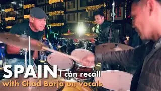 Spain (DRUM CAM) with Chad Borja on vocals