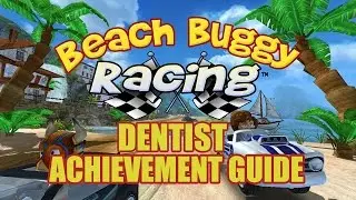 Beach Buggy Racing Dentist Achievement Guide