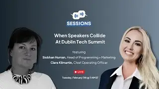 When Speakers Collide At Dublin Tech Summit