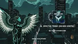 4.) Sanctus Terra Sacred Earth - Digital Echo Pathway #SanctusTerra #SacredEarth #EarthChant