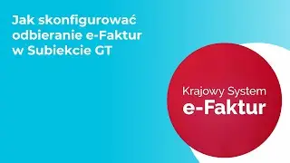 Jak skonfigurować odbieranie e-Faktur w Subiekcie GT