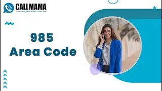 985 Area code: Unlocking New Opportunities with The 985 Area Code | Callmama