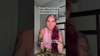 Things that make me irrationally angry as someone with BPD&hellip;￼