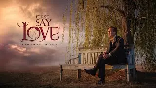 First Say Love [1997] | Love Song | Dedicated to Lost Loves on a Bench | Produced by Liminal Soul