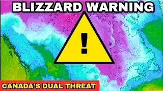 CANADA'S DUAL THREAT! Environment Canada WARNS, Blizzard 🥶 Warning Issues 