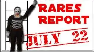 July 22 - Rares Report. PHats and HWeen Masks Break Lower Past Important Prices