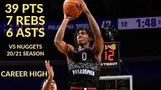 Tyrese Maxey Career High 39 Pts 7 Rebs 6 Asts Highlights vs Denver Nuggets | NBA 20/21 Season