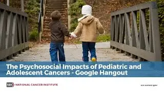 The Psychosocial Impacts of Pediatric and Adolescent Cancers