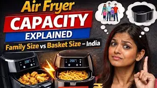 Air Fryer Capacity Explained | Family Size vs Basket Size (India) 🇮🇳