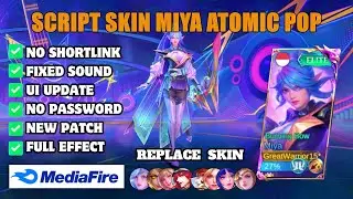 (Fixed) Update! Script Skin Miya Atomic Pop No Password Full Effect Voice Mobile Legend Bang Bang