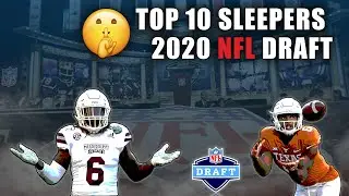 Top 10 Sleepers In The 2020 NFL Draft