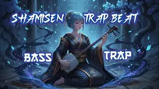 Shamisen Trap Beat -  Bass Trap music