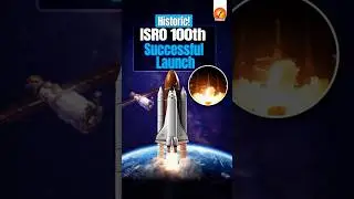 Historic! ISRO's 100th Successful Launch