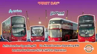 *FIRST DAY* Superloop SL11 & N472 in existence, Arriva operating 96 & Go Ahead London operating B15
