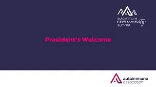 Autoimmune Community Summit 2023 | President's Welcome
