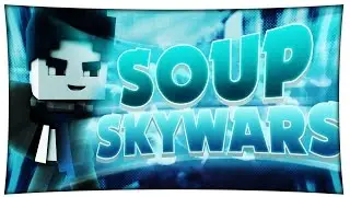 Soup Skywars
