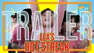 Lea's Hot Streak - TRAILER - A Family Fun Flix Challenge Adventure