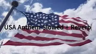 USA Anthem/Star Spangled Banner Slowed + Reverb Remastered