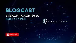 BreachRx Achieves SOC 2 Type II