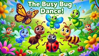 The Busy Bug Dance | The Insect Song | Simple Songs for Kids | Nursery Rhyme