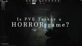 PvE Tarkov a Horror Game!?