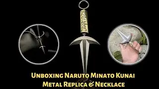 Unboxing Minato Flying Thunder God Kunai Metal Replica & Necklace