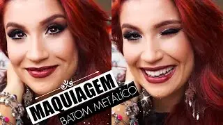 MAQUIAGEM COM BATOM METÁLICO! ✨