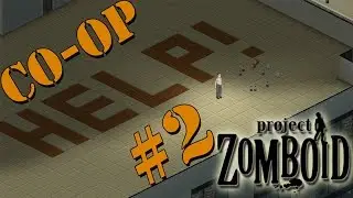 Project Zomboid - Co-op #2 - Safe House