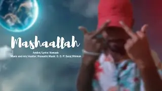 NAWAAB - MASHAALLAH (prod.by.NICOUSTIC MUSIC) (OFFICIAL MUSIC VIDEO) NEW RAP SONG 2021