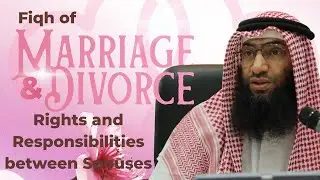 #8 Rights and Responsibilities Between Spouses | Fiqh of Marriage | Sh. Ahmad Al Romh