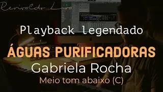 Águas Purificadoras | Gabriela Rocha PLAYBACK 🎹 Meio tom abaixo (C)