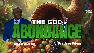 God of Abundance  Pastor John Otieno  Unlocking Divine Overflow & Supernatural Provision