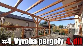 4. část - Jak vyrobit poctivou pergolu z KVH hranolů od A po Z!