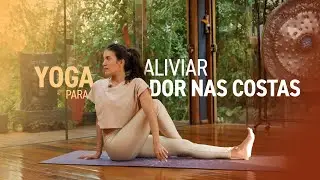Yoga | Aliviar e Prevenir Dor nas Costas