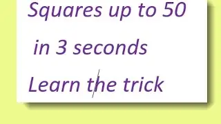 Find the squares up to 50--Easy trick for competitive exams