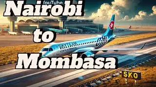 SkyTeam Elegance: E190 | Nairobi to Mombasa | Full Flight | RFS