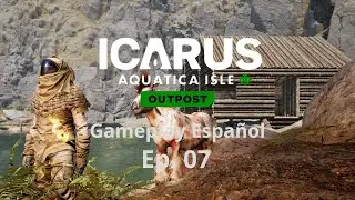 ICARUS Aquatica Isle Outpost/Gameplay en Espa&ntilde;ol - Ep07