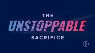The Unstoppable Sacrifice | Louis Kotzé