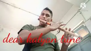 dear kalyan flute tune